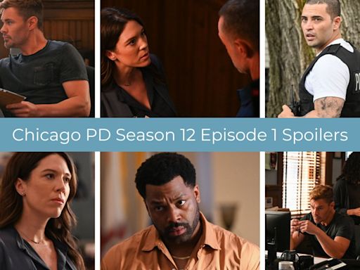 Chicago PD Season 12 Episode 1 Spoilers: Voight Reels & Changes Abound