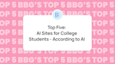 Top Five: AI Sites for College Students - According to AI