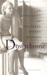 Downhome: An Anthology of Southern Women Writers