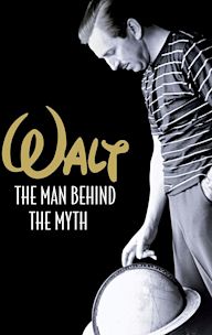 Walt: The Man Behind the Myth