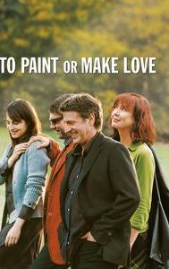 Peindre ou faire l'amour