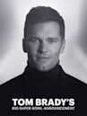 Tom Brady's Big Super Bowl Announcement