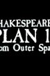 Shakespeare's Plan 12 from Outer Space