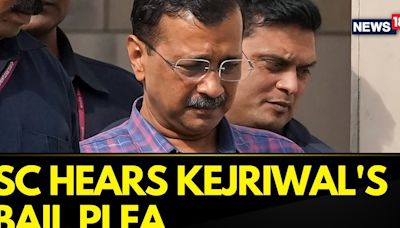 Arvind Kejriwal News Updates | SC Hears Kejriwal's Plea Challenging The Stay On Bail | News18 - News18