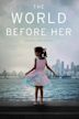 The World Before Her