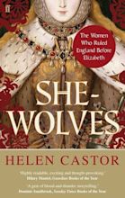 Book Review: She-Wolves: The Women Who Ruled England Before Elizabeth ...