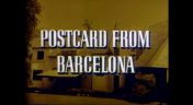 30. Postcard From Barcelona