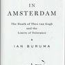 Murder in Amsterdam: The Death of Theo van Gogh and the Limits of Tolerance