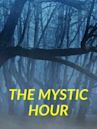 The Mystic Hour