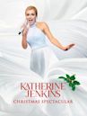 Katherine Jenkins: Christmas Spectacular