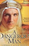 A Dangerous Man: Lawrence After Arabia