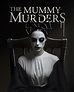 Upcoming 2024 Movie: The Mummy Murders Genre: Horror Plot: A lot of ...