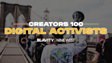 Creators 100: Meet 10 Of Our Favorite Digital Activists