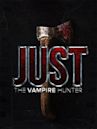 Just the Vampire Hunter