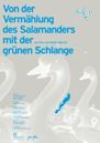 Von der Vermählung des Salamanders mit der grünen Schlange