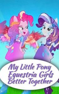 My Little Pony Equestria Girls: Better Together