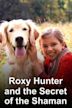 Roxy Hunter and the Secret of the Shaman