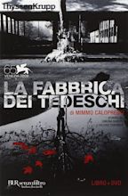 La fabbrica dei tedeschi. ThyssenKrupp. Con DVD : Calopresti, Mimmo ...