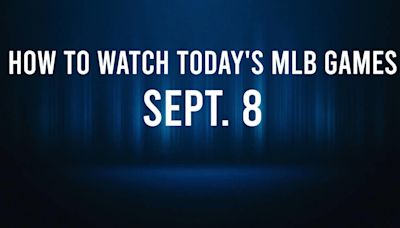 How to Watch MLB Baseball on Sunday, Sept. 8: TV Channel, Live Streaming, Start Times