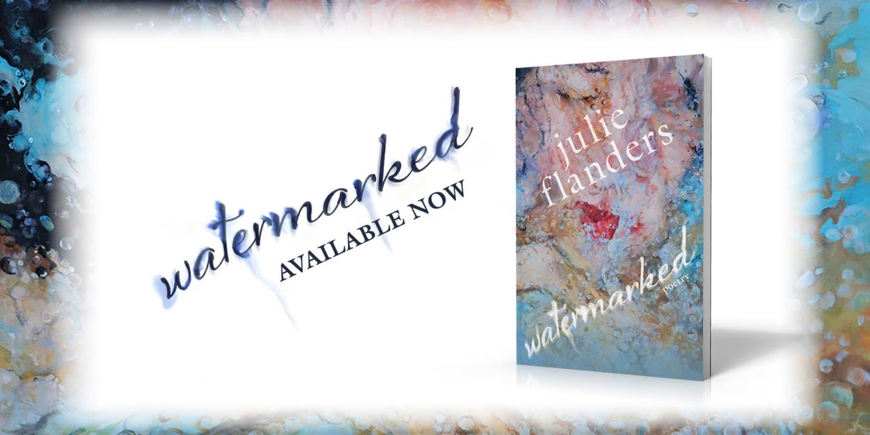 Poet/Lyricist Julie Flanders Releases Third Poetry Collection WATERMARKED