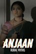 Anjaan: Rural Myths