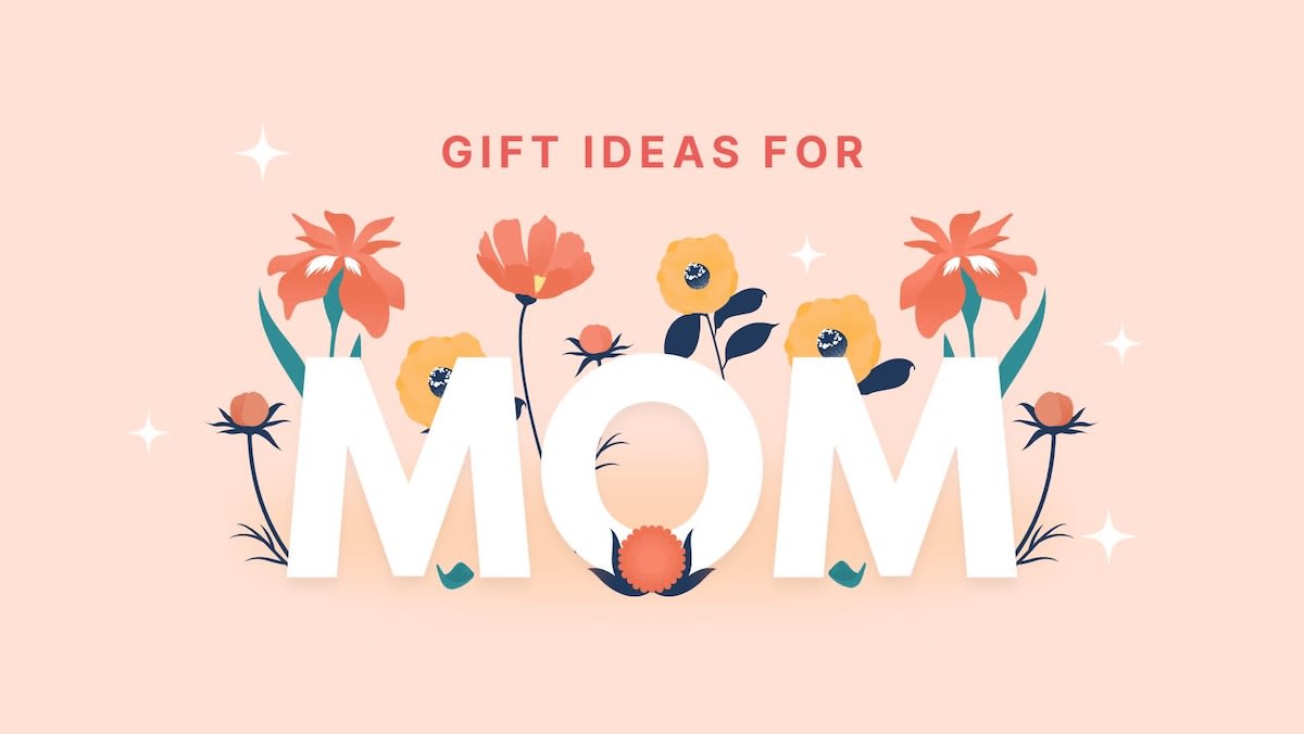 Mother’s Day Gifts for All Budgets, Whether You Want To Spend $300+ or Less Than $25