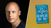 ‘The Magicians’ author Lev Grossman previews his novel ‘The Bright Sword,’ a King Arthur reimagining