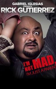 Gabriel Iglesias Presents Rick Gutierrez: I'm Not Mad. I'm Just a Parent.