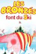 Les Bronzés font du ski