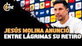 Jesús Molina anunció entre lágrimas su retiro del futbol profesional