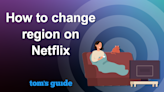 How to change region on Netflix