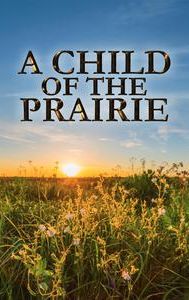 A Child of the Prairie