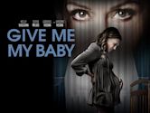 Give Me My Baby