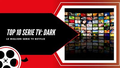 Le migliori 10 serie TV Netflix: Dark