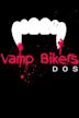 Vamp Bikers Dos