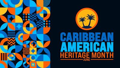 Recognizing Caribbean American Heritage Month in June