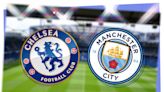 Chelsea vs Man City: Prediction, kick-off time, TV, live stream, team news, h2h results, odds today