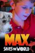 Max Saves the World