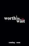 Worth the Wait | Comedy, Romance