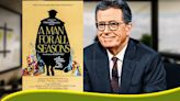 Stephen Colbert wants to be A Man for All Seasons