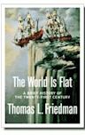 The World Is Flat: A Brief History of the Twenty-first Century