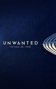 Unwanted: Ostaggi del mare