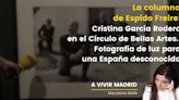 La columna de Espido Freire: Cristina García Rodero en el Círculo de Bellas Artes. Fotografía de luz para una España desconocida