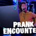 Prank Encounters