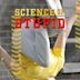 Science of Stupid