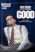 National Theatre Live: Good