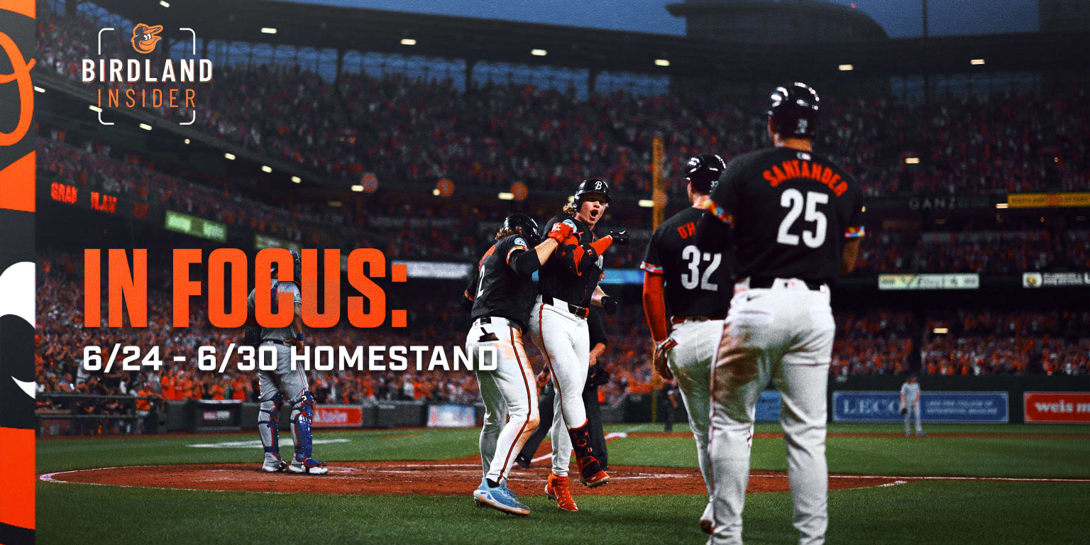 Birdland Insider: In Focus: Homestand 6/24-6/30