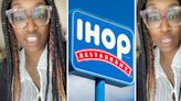 ‘They were hoping you didn’t catch it’: Woman says IHOP threatened to call the cops on her after she refused to pay gratuity