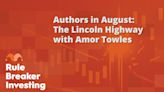 Talking With Authors: "The Lincoln Highway" With Amor Towles