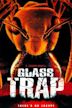 Glass Trap